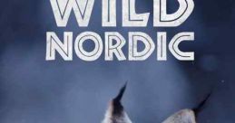 Wild Nordic (2019) The show brings viewers a new look at Scandinavia - once home to the infamous Vikings, and still a land of