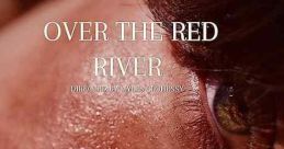 Over The Red River (2024) Follows a tenacious young widow who braves the perilous desert to free her kidnapped sister and