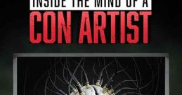Inside the Mind of a Con Artist (2022) Inside the Mind of a Con Artist unearths the human truths behind some of the most