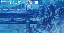 秘封サウンドスケープ集III　Phantasma Archive No.53 Touhou 東方紅楼夢10 - Video Game
