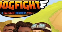 Dogfight: A Sausage Bomber Story - Video Game