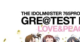 THE IDOLM@STER 765PRO ALLSTARS+ GRE@TEST BEST! -LOVE&PEACE!- THE IDOLM@STER THE IDOLM@STER Live For You! THE IDOLM@STER SP