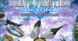 BRAVE FRONTIER ReXONA ORIGINAL TRACK ブレイブ フロンティア レゾナ オリジナルサウンドトラック - Video Game