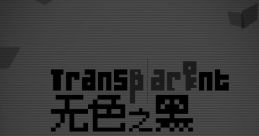 Transparent Black 无色之黑 - Video Game