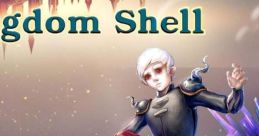 Kingdom Shell キングダムシェル - Video Game Video game from Kingdom Shell キングダムシェル for PS4, PS5, Switch, Windows.
