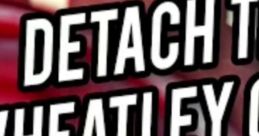 Detach The Wheatley Core