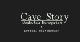 Cave Story: A Lyrical Walkthrough Cave Story Rap - Video Game Video game from Cave Story: A Lyrical Walkthrough Cave