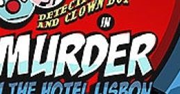 Detective Case and Clown Bot in: Murder in The Hotel Lisbon - Video Game