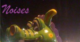 My friends noises
