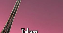 Tal Vez