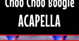 Choo Choo Boogie (From "Mickey Mouse Clubhouse") (Acapella