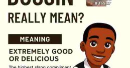 Bussin "Bussin" is a contemporary slang term that gained widespread popularity through social media platforms,