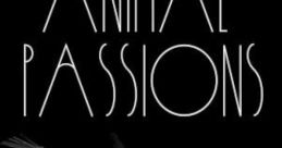 Animal Passions
