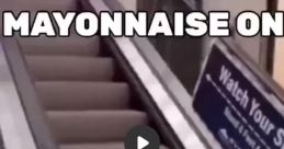 Mayonaise On Escalator