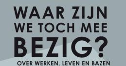 Waar Zijn We Mee Bezig If you are looking for a diverse array of that will make you question "Waar zijn we mee bezig?",