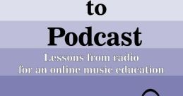 Broadcast to Podcast: Learn online music education with 30 lessons, bridging radio and digital content creation.