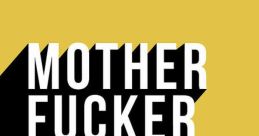 Mother Fucker