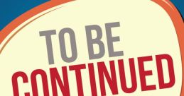 To Be Continue