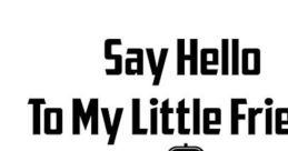 Say Hello To My