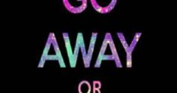 Go Away