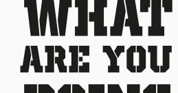 What Are You Doing Step The first that rings out is a voice - clear, assertive, and slightly questioning. "What are you
