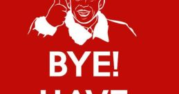 Bye Have