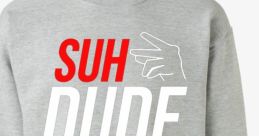 Suhh Dude