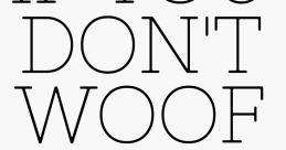 Dont Woof