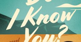 Do I Know You