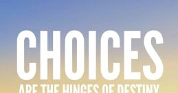 Choices