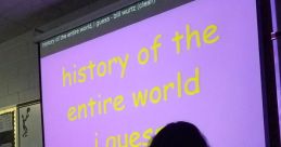 History Of The Entire World