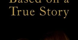 Based on a True Story...
