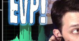 Ghost Voices and (EVP)