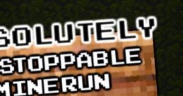 Absolutely Unstoppable MineRun - Video Game