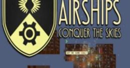 Airships - Conquer the skies - Video Game Video game from Airships - Conquer the skies.