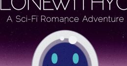 Alone With You: A Sci-Fi Romance Adventure - Video Game