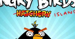Angry Bird Hatchery Island (Unreleased) - Video Game