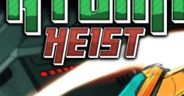 Atomic Heist - Video Game