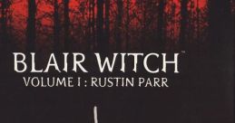 Blair Witch: Volume I - Rustin Parr - Video Game
