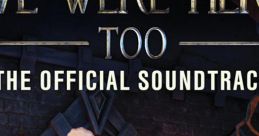 We Were Here Too (Original Game track) - Video Game