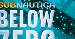Subnautica: Below Zero (The Unofficial track) - Video Game