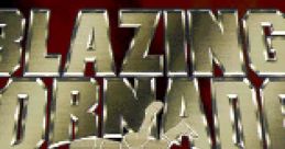 Blazing Tornado ブレイジングトルネード - Video Game