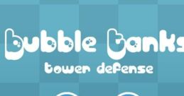 Bubble Tanks - Video Game Video game from Bubble Tanks.