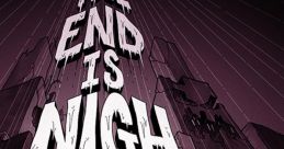 The End Is Nigh The End Is Nigh (Original track) - Video Game