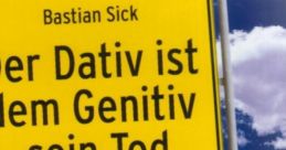 Der Dativ ist dem Genitiv sein Tod Bastian Sick Der Dativ Ist dem Genitiv Sein Tod - Video Game Video game from Der Dativ