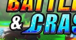 Battle & Crash バトル＆クラッシュ - Video Game