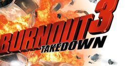 Burnout 3 Takedown Burnout: 3 Takedown - Video Game