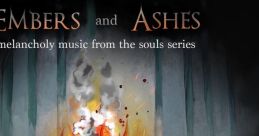 Embers and Ashes - Melancholy from the Souls Series - Video Game