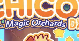 Chico and the Magic Orchards DX - Video Game
