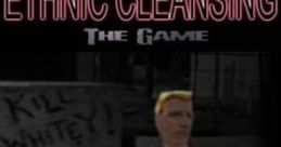 Ethnic Cleansing - Video Game